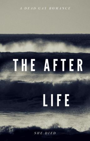 The After Life  by she_died