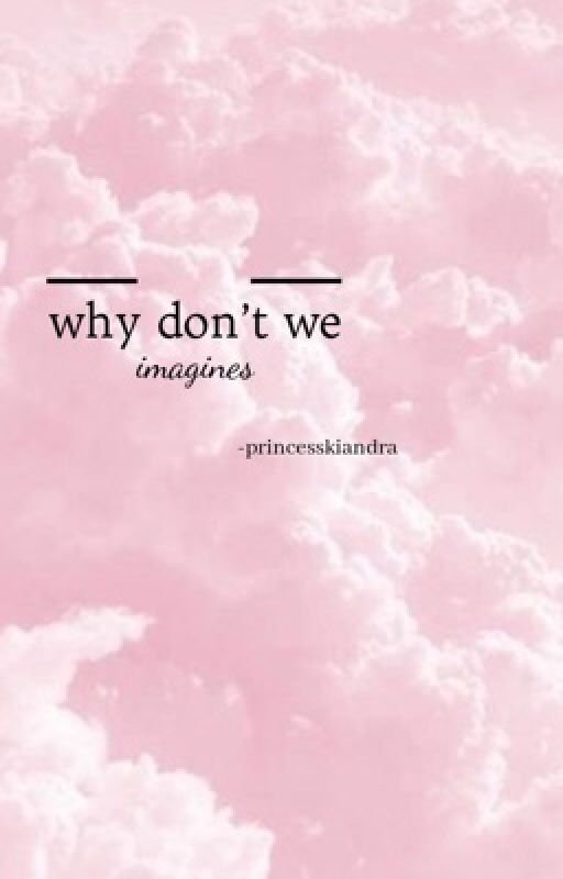 imagines // w.d.w. by -PrincessKiandra