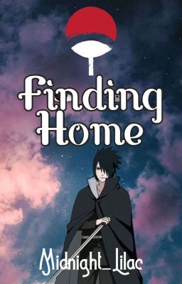 Finding Home - Uchiha Sasuke Fanfic cover