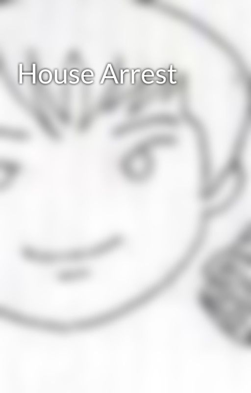 House Arrest by Chujutsu