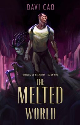 The Melted World - Worlds of Creators: Book One cover