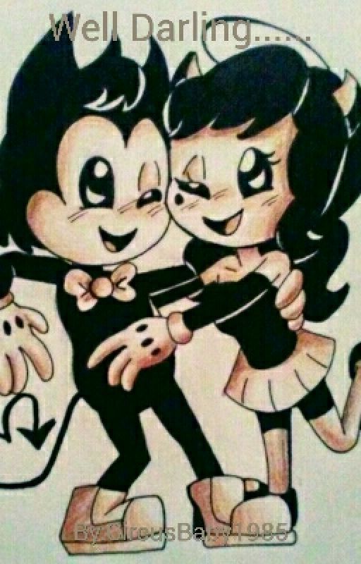 Well Darling...... (Bendy x Alice) by Sayori1985