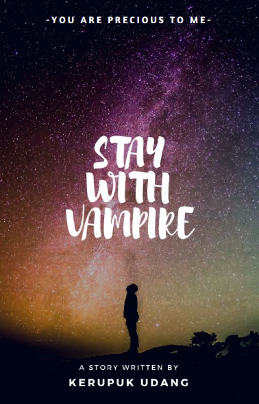 STAY WITH VAMPIRE by kerupuk__udang