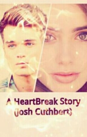 A Heartbreak story (Josh Cuthbert) by SykesftJosh