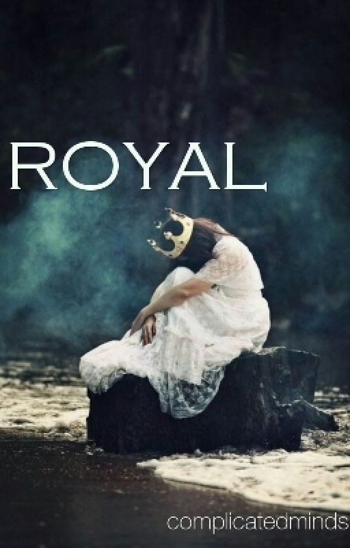 ROYAL by complicatedminds