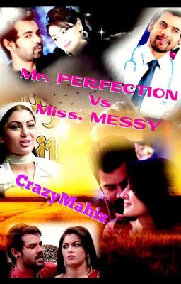 Mr. Perfection vs Miss. Messy - Abhigya TS By CrazyMahiz.. (Completed) cover