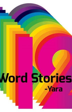 Twelve Word Stories by yara_nz