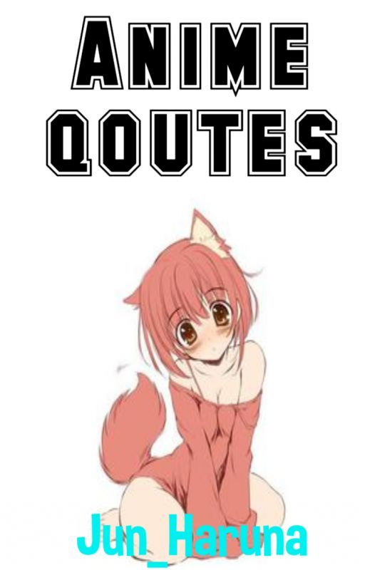 Anime Qoutes by Jun_Haruna