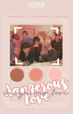 Dangerous Love || BTS ✔ cover