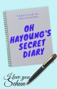 [COMPLETED] Oh Hayoung's Secret Diary || SEYOUNG FANFIC by exoiszeus