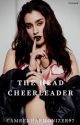 The Head Cheerleader. Lauren/You by camrenharmonizer97