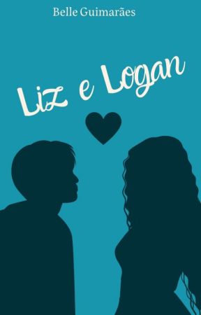 Liz & Logan (CONCLUÍDO) by missheart____