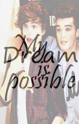 My dream is possible ~ Gosh (Union J) cover