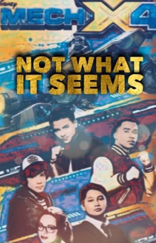 Not What It Seems (Mech-X4: Season 2) by -babyroses-