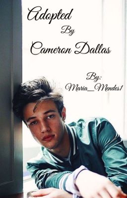 Adopted by Cameron Dallas✔️ cover