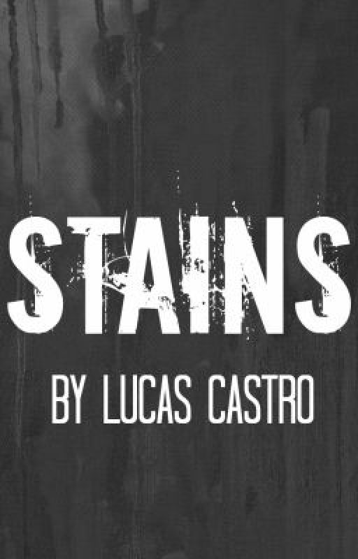 Stains // a short story by crimson_wit