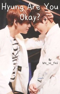 Hyung are you okay? (VKOOK) cover