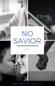 no savior. by TheRealestReality