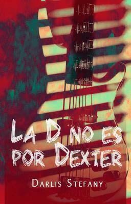 La D no es por Dexter (BG.5 libro #4) Disponible en librerías cover