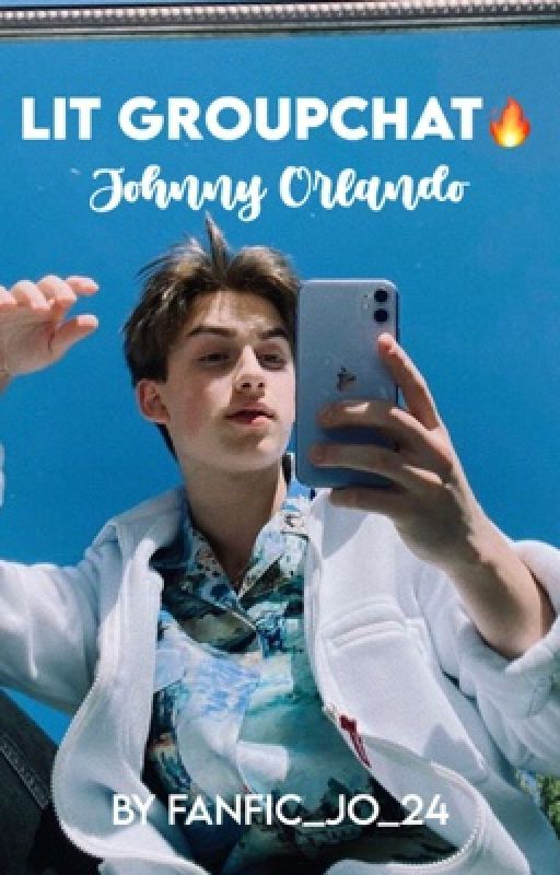 Lit Groupchat | Johnny Orlando | re-writing! by fivexjvo