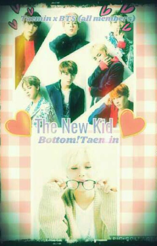 The New Kid (Taemin x BTS){On Hold} by axenoisafanboy