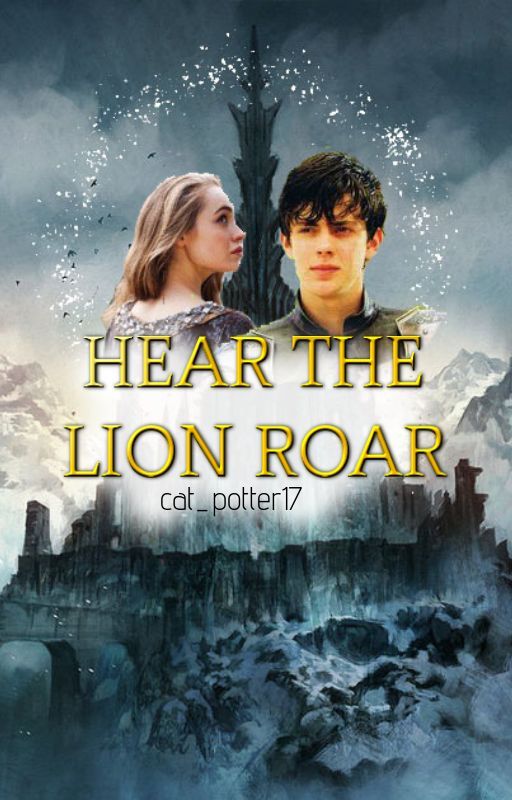 Hear the lion roar | E. Pevensie by cat_potter17