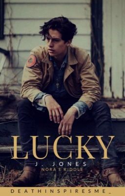 Lucky// Jughead x Reader (book one in Lucky Series)  cover