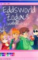 Eddsworld Zodiacs *Slow Updates * by HxneyBee0022