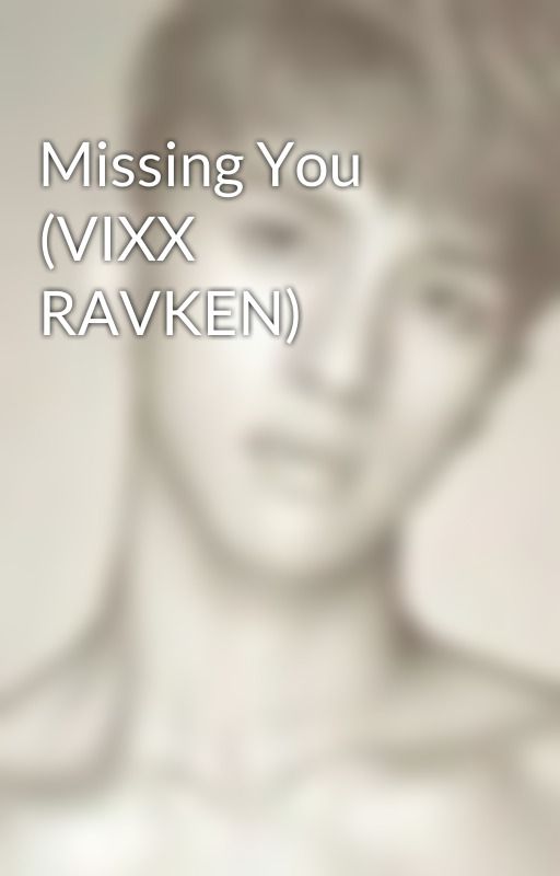 Missing You (VIXX RAVKEN) by starlightkitty_6