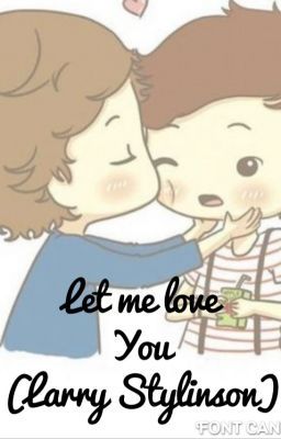 Let Me Love You (Larry Stylinson) (boyxboy) cover