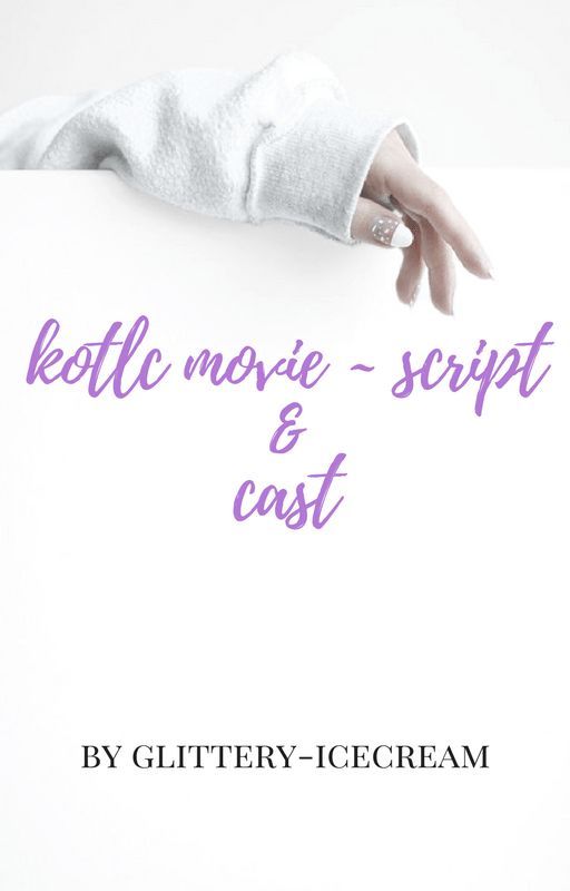 KOTLC movie   script by Glittery-Icecream