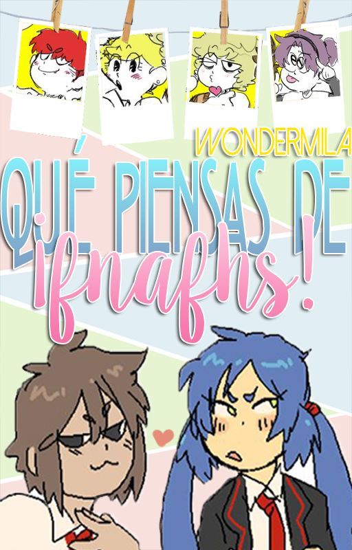 ➳¿Qué piensas de...? 「¡FNAFHS!」 by wondermila