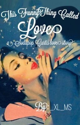 This Funny Thing Called Love (Sodapop Curtis/Outsiders Fanfiction) cover