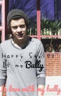 Im in love with my bully- Harry Styles cover