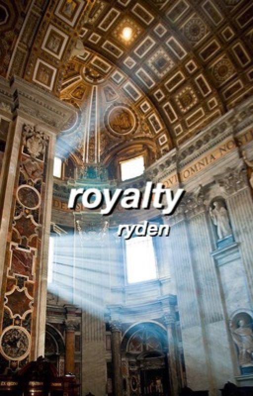 royalty • ryden by dookie-