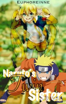 Naruto's Twin Sister (Naruto Fanfiction) (Complete Book 1) (EDIT MODE ON XD) cover