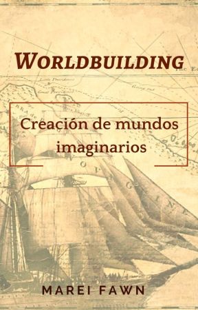 Worldbuilding. Creación de mundos imaginarios by MareiFawn