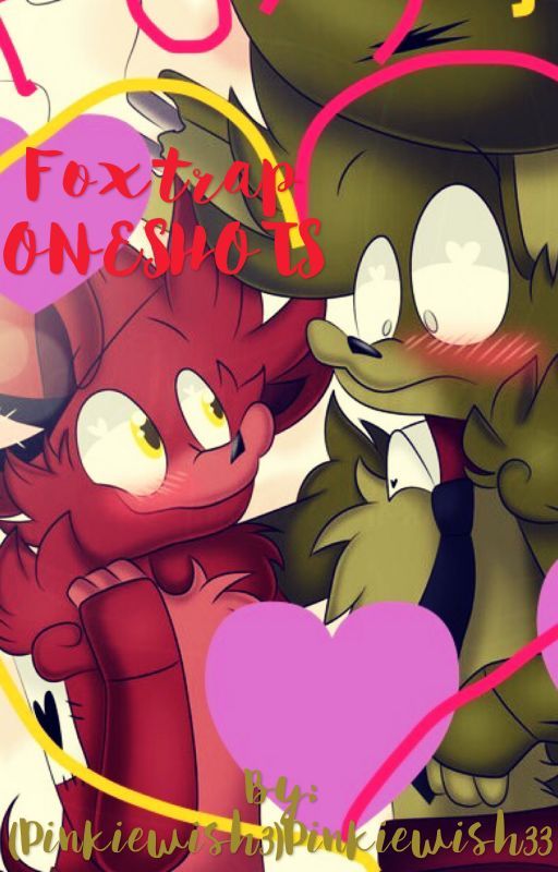 FoxyxSpringtrap ONESHOTS  by Pinkiewish33