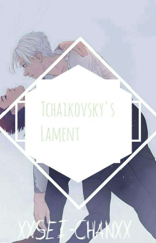 [Viktuuri] Tchaikovsky's Lament by XxSei-chanxX