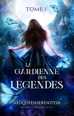 La Gardienne des Légendes ✷ Tome I. La Relève [REPENSÉ & RÉÉCRIT] cover