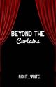 Beyond The Curtains by right_write