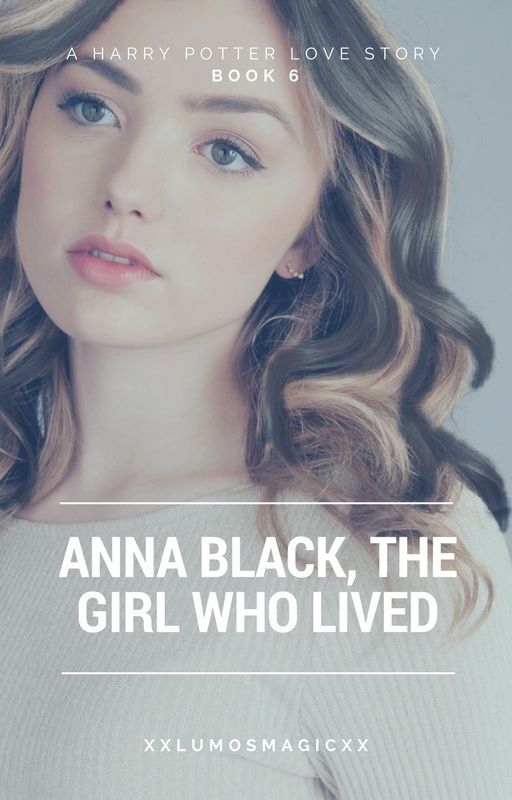 Anna Black, The Girl Who Lived (Book 6) by xxLumosMagicxx