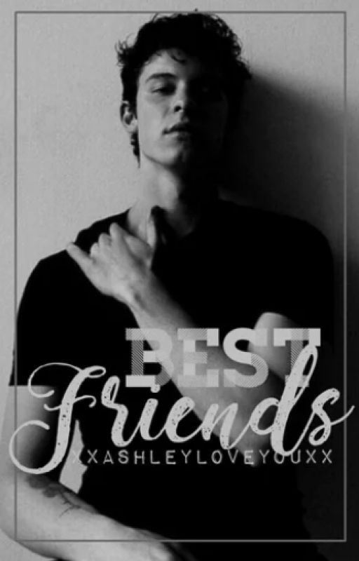 Best friends //S.M by XxAshleyloveyouxX