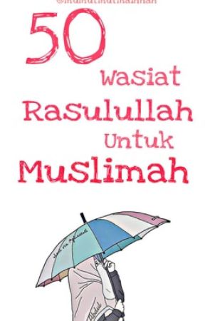 50 Wasiat Rasulullah Untuk Muslimah by mumutmutmainnah