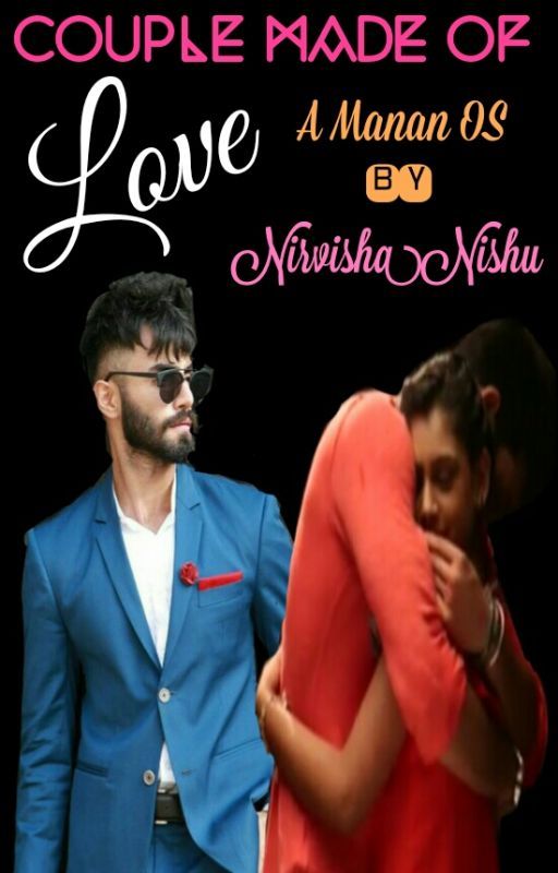 Couple Made of Love - Manan OS by NirvishaNishu