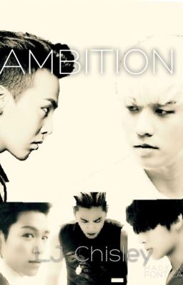 Ambition: A BIGBANG Fanfiction cover