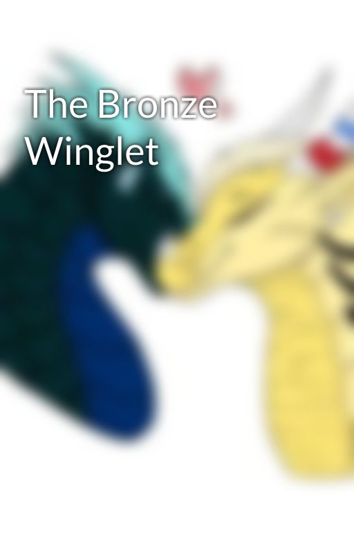 The Bronze Winglet by WingsofFandoms_