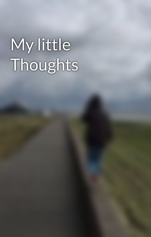 My little Thoughts by SCHunter