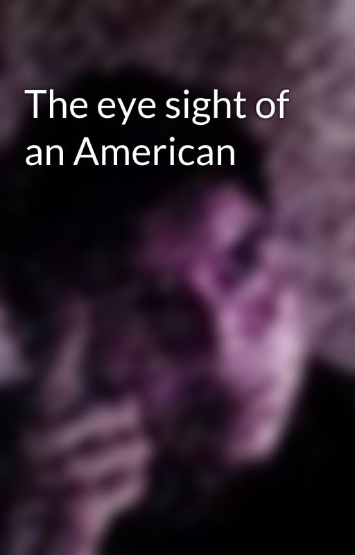 The eye sight of an American by JuanZuniga4