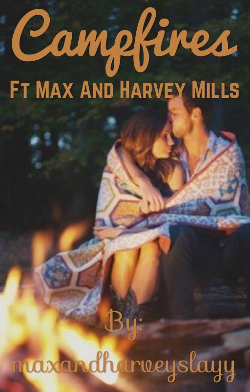 Campfires || Max and Harvey Mills by maxandharveyslayy